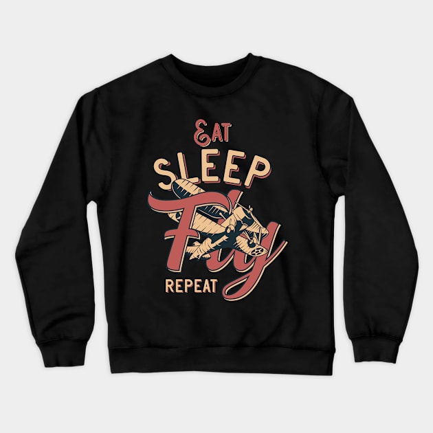 Eat Sleep Fly Repeat Crewneck Sweatshirt by CyberpunkTees